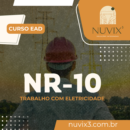 CURSO NR 10 - SEGURANÇA EM INSTALAÇÕES E SERVIÇOS EM ELETRICIDADE