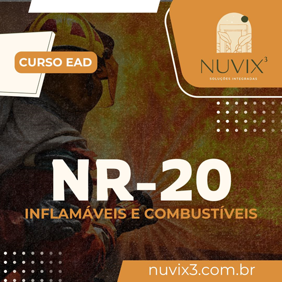 NR 20 - SEGURANÇA E SAÚDE NO TRABALHO COM INFLAMÁVEIS E COMBUSTÍVEIS