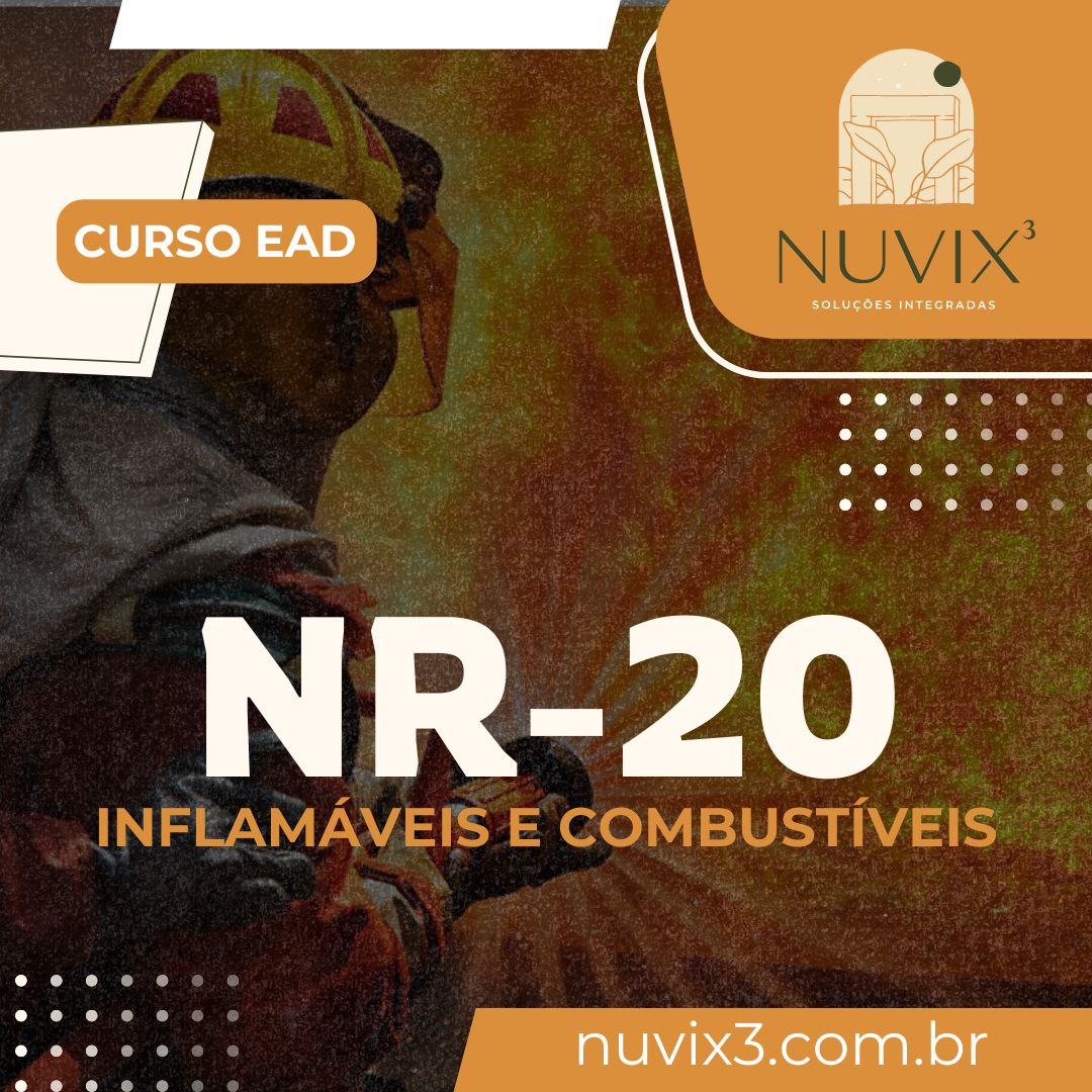 NR 20 - SEGURANÇA E SAÚDE NO TRABALHO COM INFLAMÁVEIS E COMBUSTÍVEIS